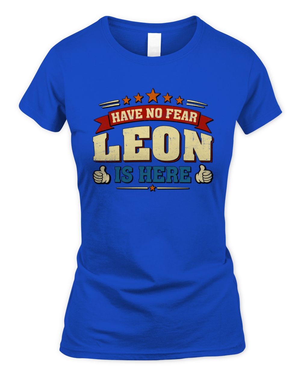 Have No Fear Your Name Is Here Cool Graphic T-Shirt LEON M1-71 / Women's Standard T-Shirt / royal