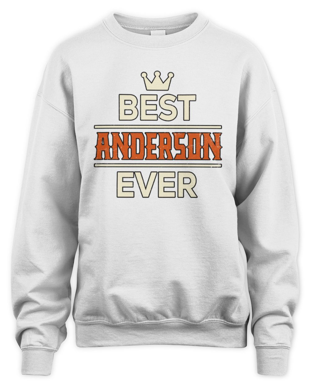Best Your Name With Crown Shirt ANDERSON M1-59 / Unisex Sweatshirt / white