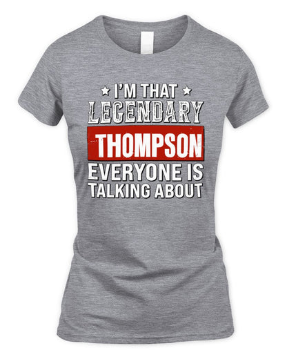 I'm That Legendary Name Everyone Is Talking About Funny Graphic T-Shirt THOMPSON M1-73 / Women's Standard T-Shirt / sport grey