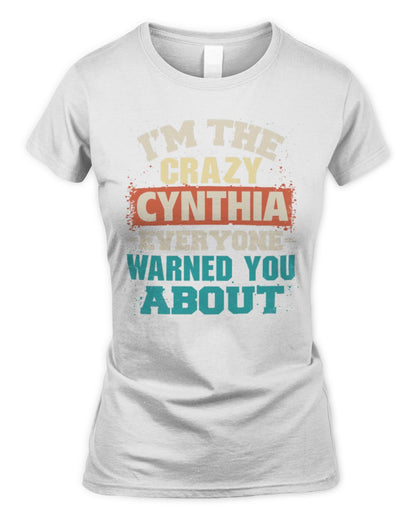 I'm the Crazy One Everyone Warned You About Retro Graphic T-Shirt CYNTHIA M1-70 / Women's Standard T-Shirt / white