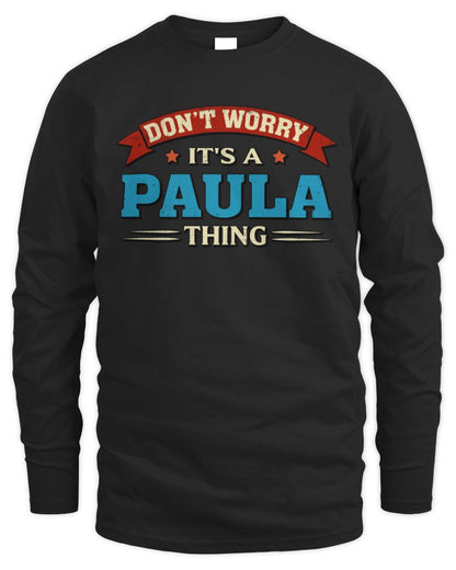 Don't Worry It's a Your Name Thing Funny Retro T-Shirt PAULA M1-57 / Men's Long Sleeved T-Shirt / black