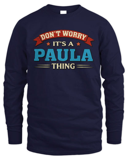 Don't Worry It's a Your Name Thing Funny Retro T-Shirt PAULA M1-57 / Men's Long Sleeved T-Shirt / navy