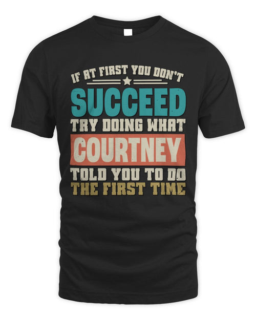 If at First You Don't Succeed Funny Vintage Shirt COURTNEY M1-53 / Unisex Standard T-Shirt / black