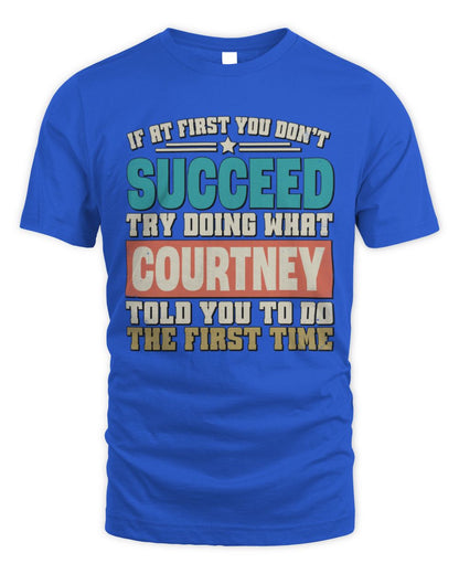 If at First You Don't Succeed Funny Vintage Shirt COURTNEY M1-53 / Unisex Standard T-Shirt / royal