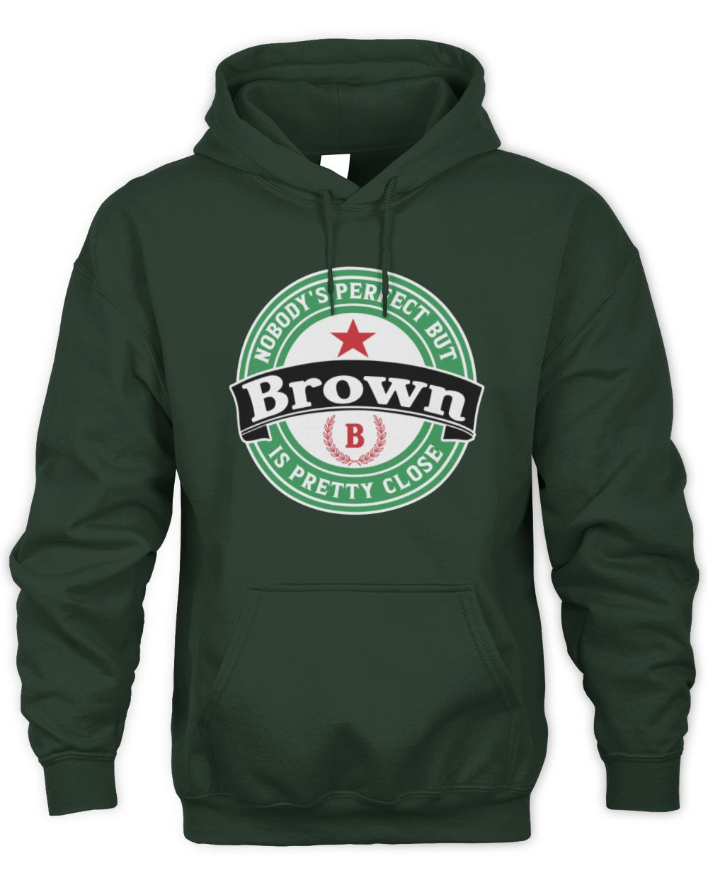 Nobody's Perfect But Your Name Is Pretty Close Heineken Beer T-Shirt BROWN M1-S85 / Unisex Hoodie / forest green