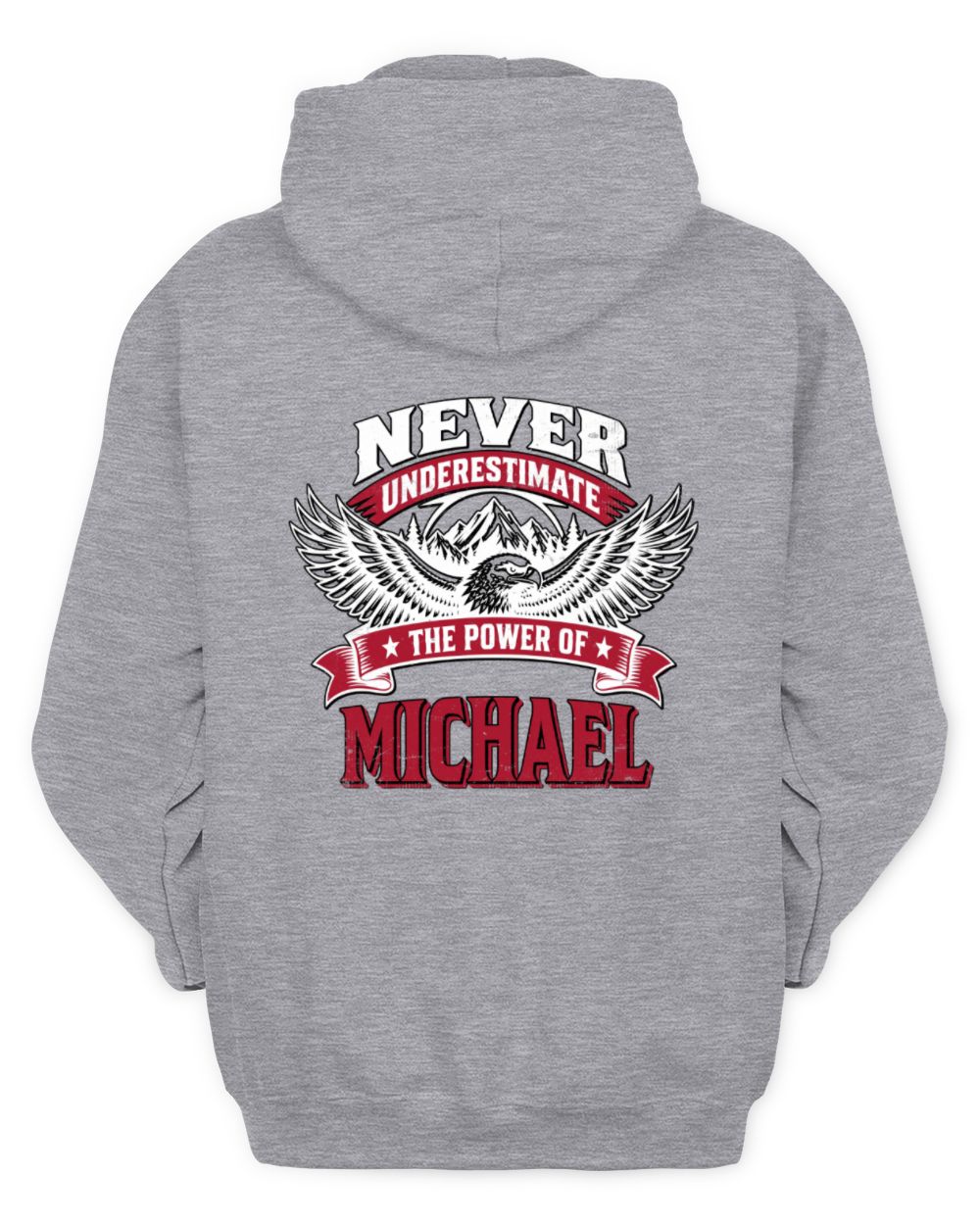 Never Underestimate Your Name Eagle Mountain Shirt MICHAEL M1-61 / Unisex Hoodie / sport grey