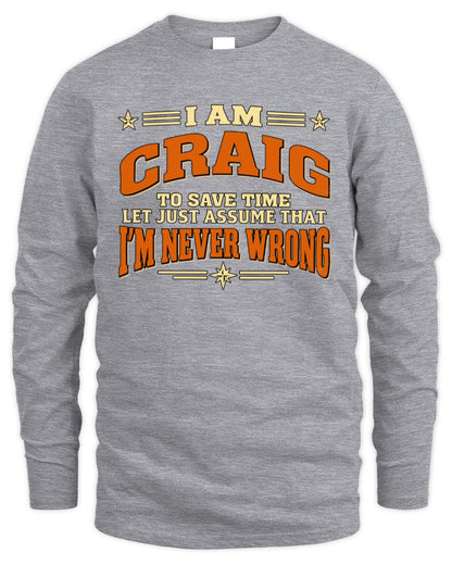 I'm Name Let's Just Assume I'm Never Wrong Retro Shirt CRAIG M1-64 / Men's Long Sleeved T-Shirt / sport grey