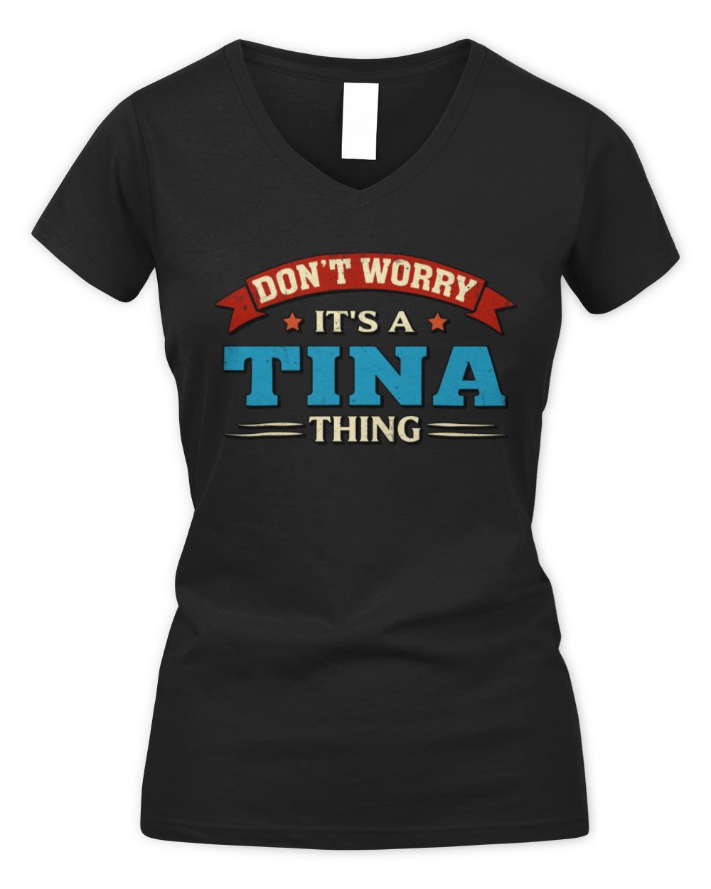 Don't Worry It's a Your Name Thing Funny Retro T-Shirt TINA M1-57 / Women's V-Neck T-Shirt / black