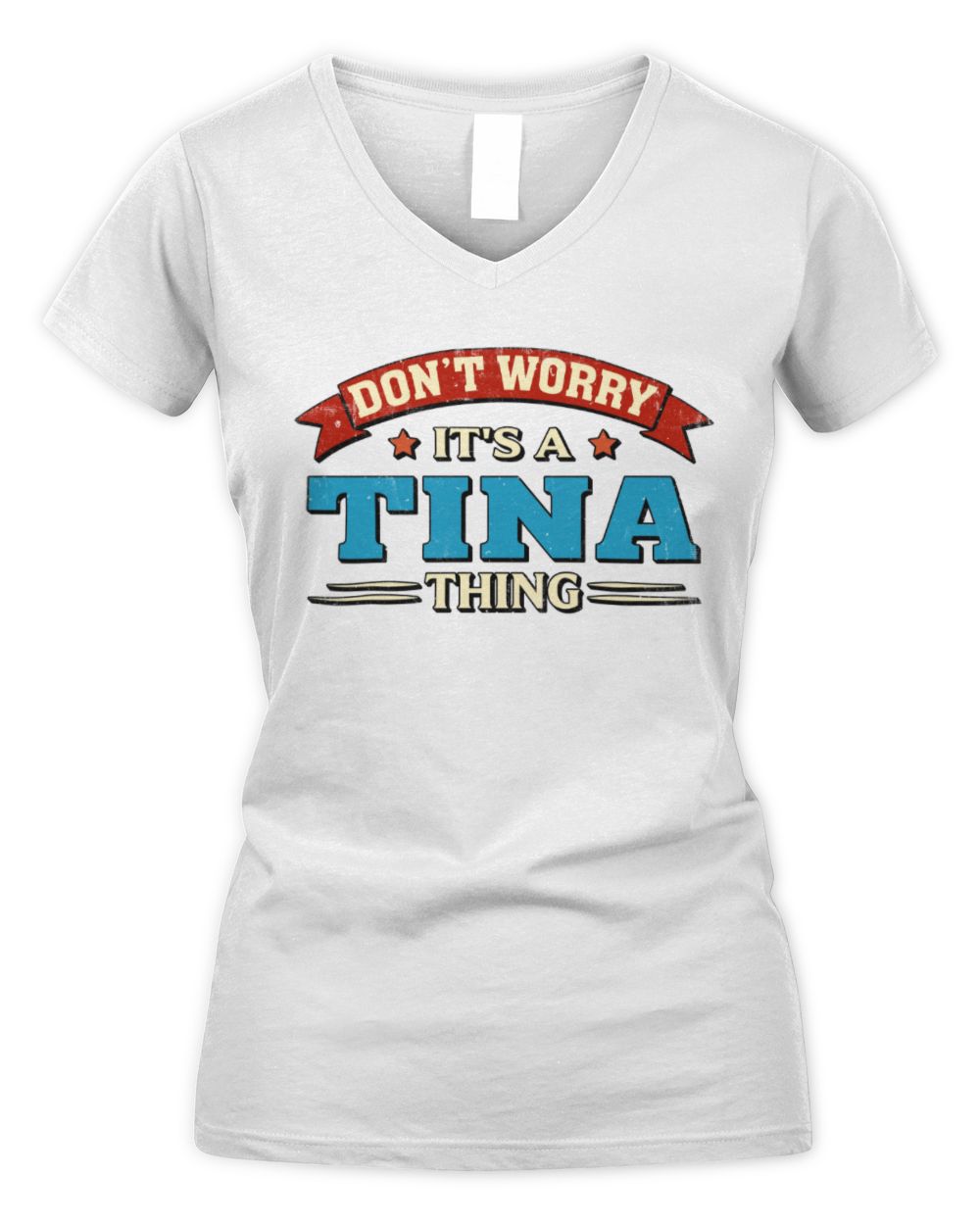 Don't Worry It's a Your Name Thing Funny Retro T-Shirt TINA M1-57 / Women's V-Neck T-Shirt / white