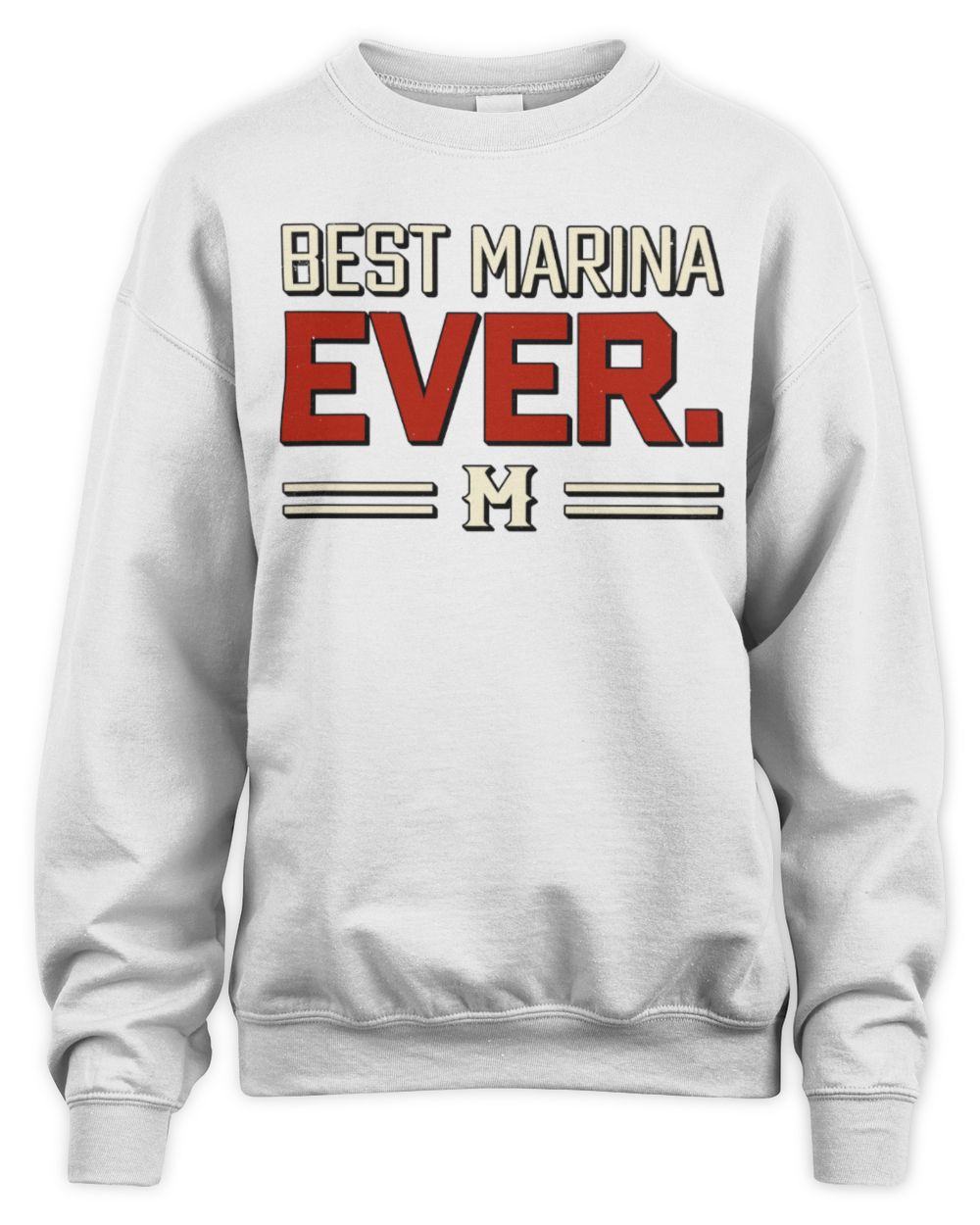 Best Your Name Ever Cool Shirt MARINA M1-58 / Unisex Sweatshirt / white