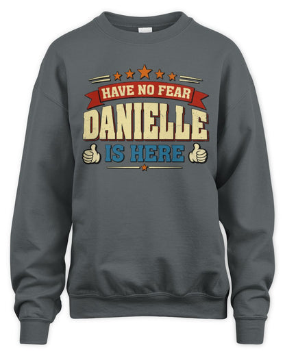 Have No Fear Your Name Is Here Cool Graphic T-Shirt DANIELLE M1-71 / Unisex Sweatshirt / charcoal