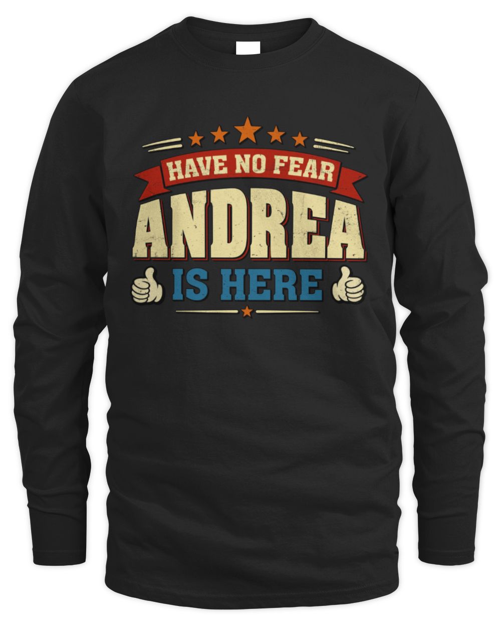 Have No Fear Your Name Is Here Cool Graphic T-Shirt ANDREA M1-71 / Men's Long Sleeved T-Shirt / black
