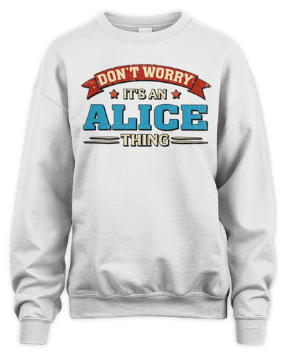 Don't Worry It's a Your Name Thing Funny Retro T-Shirt ALICE M1-57 / Unisex Sweatshirt / white