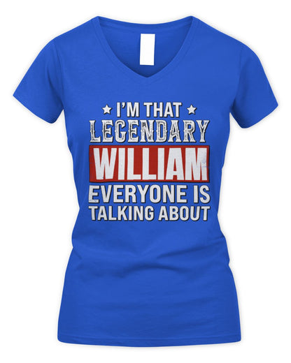 I'm That Legendary Name Everyone Is Talking About Funny Graphic T-Shirt WILLIAM M1-73 / Women's V-Neck T-Shirt / royal