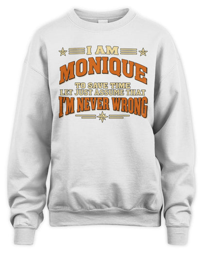 I'm Name Let's Just Assume I'm Never Wrong Retro Shirt MONIQUE M1-64 / Unisex Sweatshirt / white
