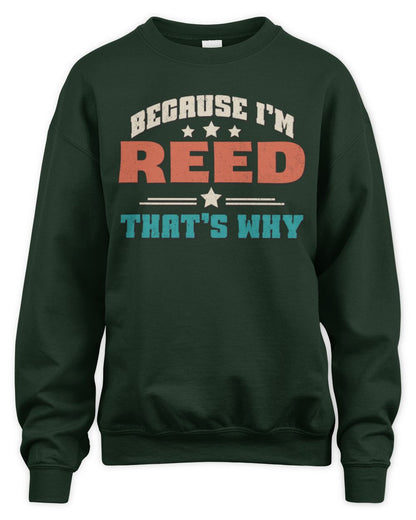 Because I'm Name That's Why Personalized Retro Shirt REED-49 / Unisex Sweatshirt / forest green