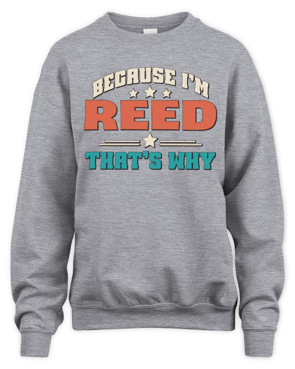 Because I'm Name That's Why Personalized Retro Shirt REED-49 / Unisex Sweatshirt / sport grey