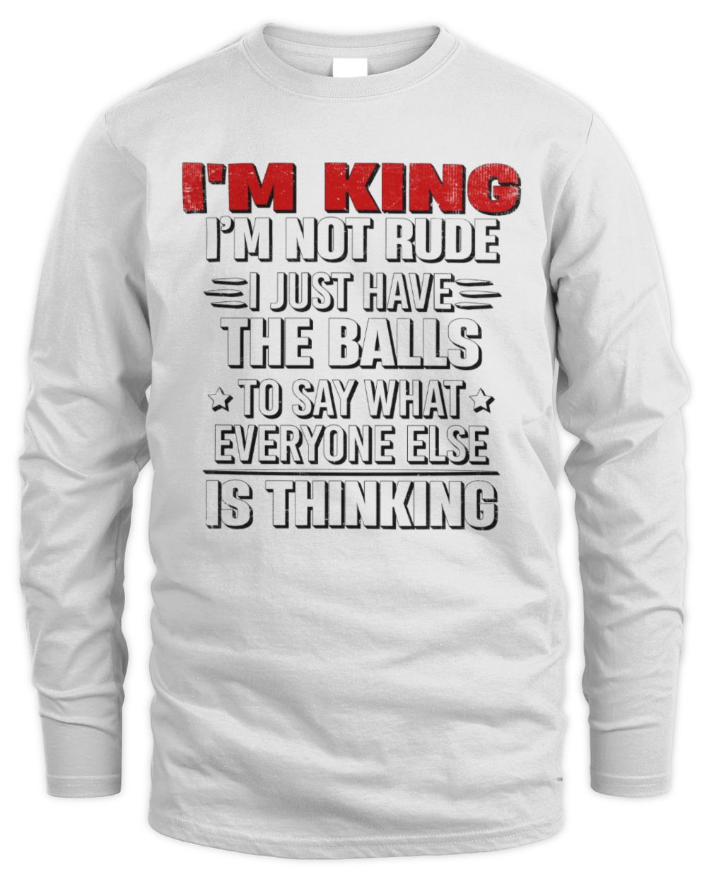 I'm Name I'm Not Rude I Just Have The Balls Funny T-Shirt KING M1-46 / Men's Long Sleeved T-Shirt / white
