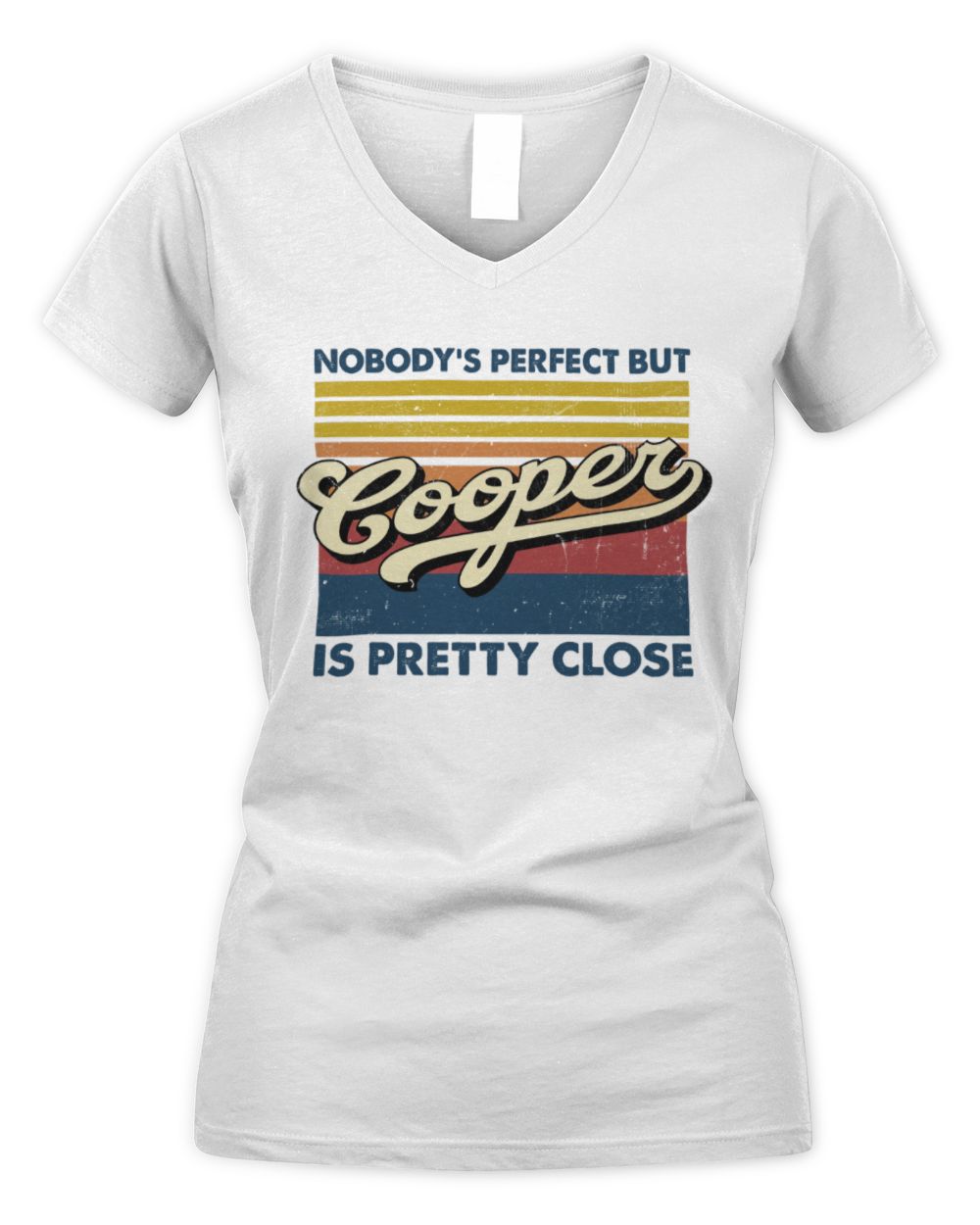 Nobody's Perfect But Your Name Is Pretty Close Retro Shirt COOPER M1-65 / Women's V-Neck T-Shirt / white