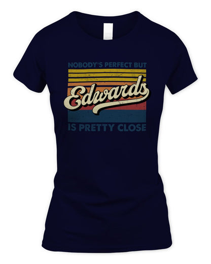 Nobody's Perfect But Your Name Is Pretty Close Retro Shirt EDWARDS M1-65 / Women's Standard T-Shirt / navy