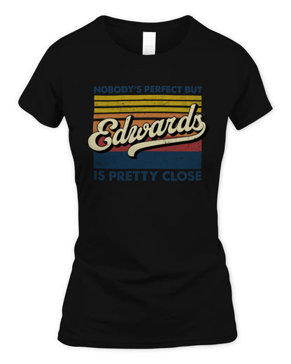 Nobody's Perfect But Your Name Is Pretty Close Retro Shirt EDWARDS M1-65 / Women's Standard T-Shirt / black