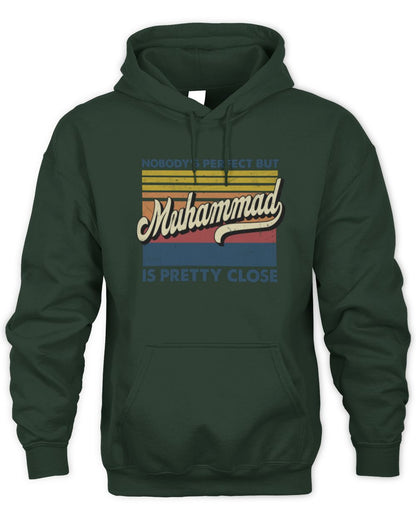 Nobody's Perfect But Your Name Is Pretty Close Retro Shirt MUHAMMAD M1-65 / Unisex Hoodie / forest green