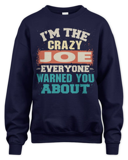 I'm the Crazy One Everyone Warned You About Retro Graphic T-Shirt JOE M1-70 / Unisex Sweatshirt / navy