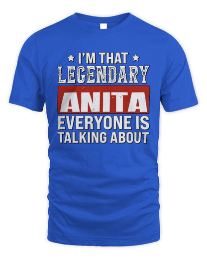I'm That Legendary Name Everyone Is Talking About Funny Graphic T-Shirt ANITA M1-73 / Unisex Standard T-Shirt / royal