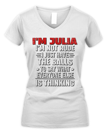 I'm Name I'm Not Rude I Just Have The Balls Funny T-Shirt JULIA M1-46 / Women's V-Neck T-Shirt / white