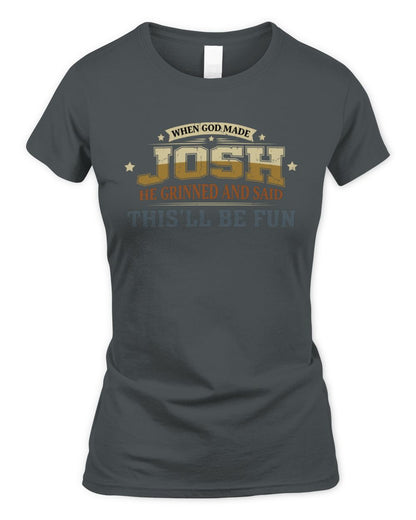 When God Made Your Name Funny Heritage T-Shirt JOSH M1-80 / Women's Standard T-Shirt / charcoal