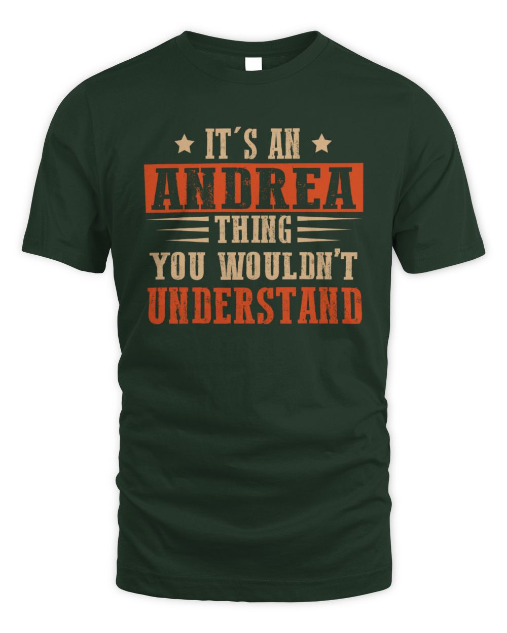 It's a Name Thing Personalized Funny Shirt ANDREA M1-51 / Unisex Standard T-Shirt / forest green