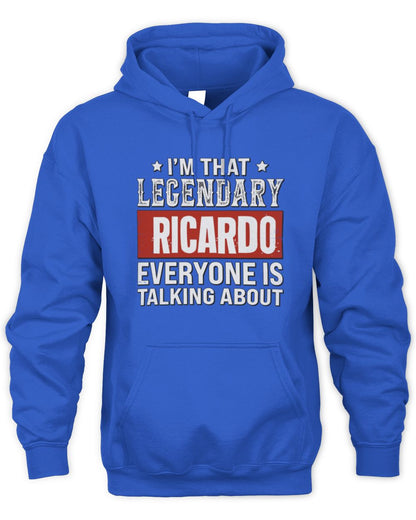 I'm That Legendary Name Everyone Is Talking About Funny Graphic T-Shirt RICARDO M1-73 / Unisex Hoodie / royal