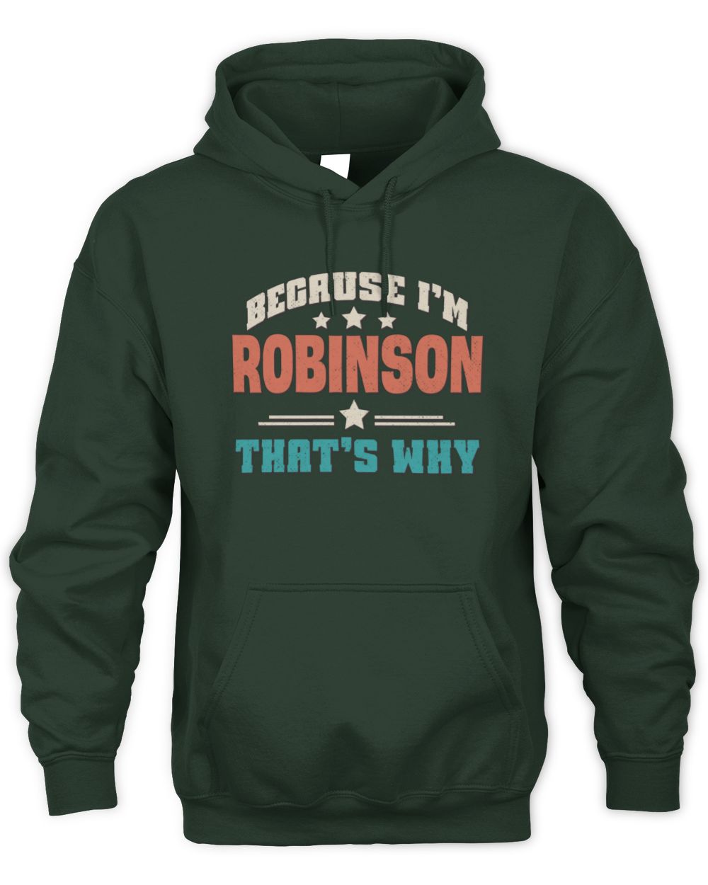 Because I'm Name That's Why Personalized Retro Shirt ROBINSON-49 / Unisex Hoodie / forest green