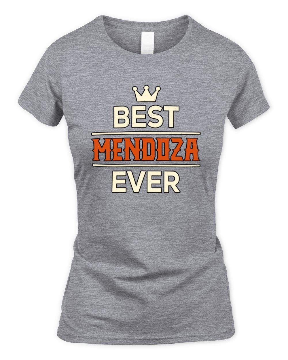 Best Your Name With Crown Shirt MENDOZA M1-59 / Women's Standard T-Shirt / sport grey