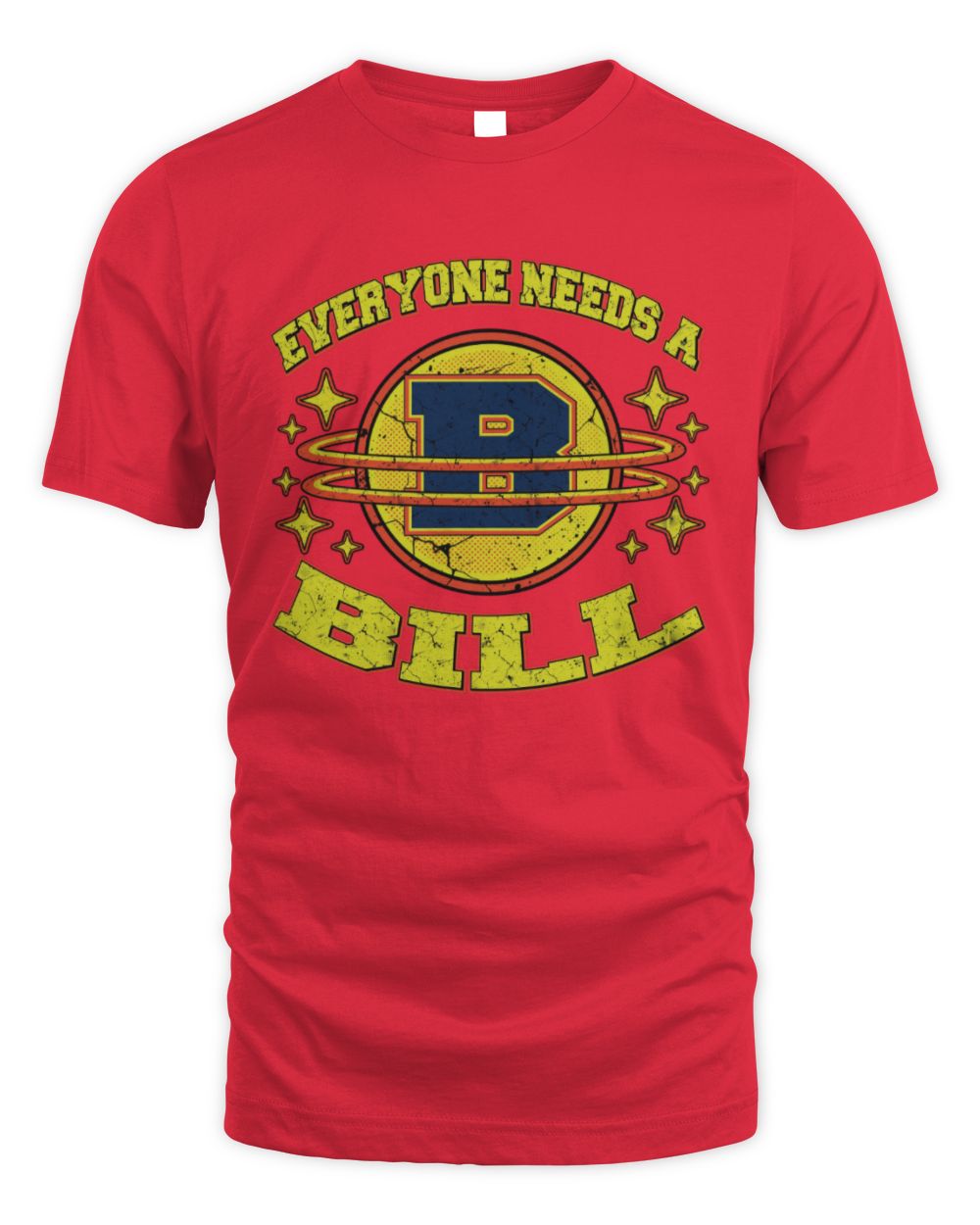 Everyone Needs a Your Name Shirt BILL M1-76 / Unisex Standard T-Shirt / red