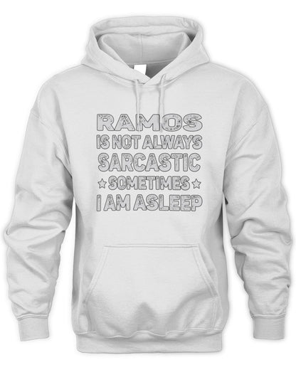 Your Name Is Not Always Sarcastic Funny T-Shirt RAMOS M1-62 / Unisex Hoodie / white