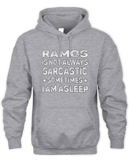 Your Name Is Not Always Sarcastic Funny T-Shirt RAMOS M1-62 / Unisex Hoodie / sport grey