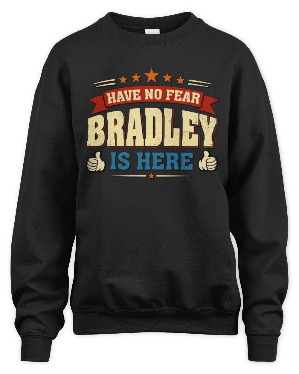 Have No Fear Your Name Is Here Cool Graphic T-Shirt BRADLEY M1-71 / Unisex Sweatshirt / black