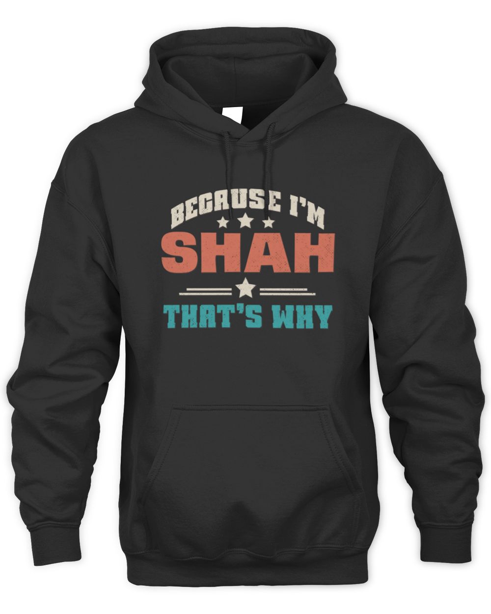 Because I'm Name That's Why Personalized Retro Shirt SHAH-49 / Unisex Hoodie / black