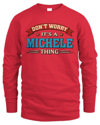 Don't Worry It's a Your Name Thing Funny Retro T-Shirt MICHELE M1-57 / Men's Long Sleeved T-Shirt / red