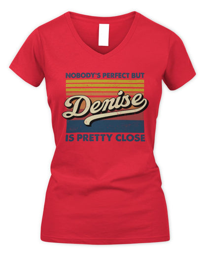 Nobody's Perfect But Your Name Is Pretty Close Retro Shirt DENISE M1-65 / Women's V-Neck T-Shirt / red