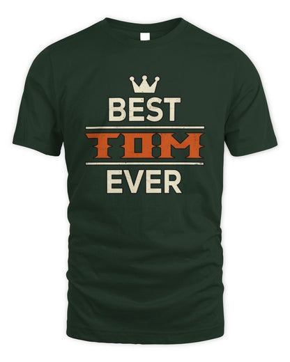 Best Your Name With Crown Shirt TOM M1-59 / Unisex Standard T-Shirt / forest green