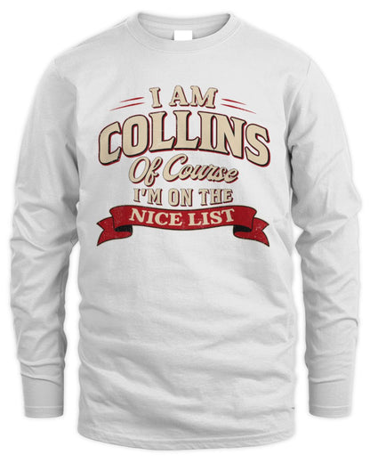 I'm Name Of Course I'm On The Nice List Funny Christmas Shirt COLLINS M1-68 / Men's Long Sleeved T-Shirt / white