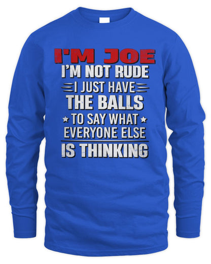 I'm Name I'm Not Rude I Just Have The Balls Funny T-Shirt JOE M1-46 / Men's Long Sleeved T-Shirt / royal
