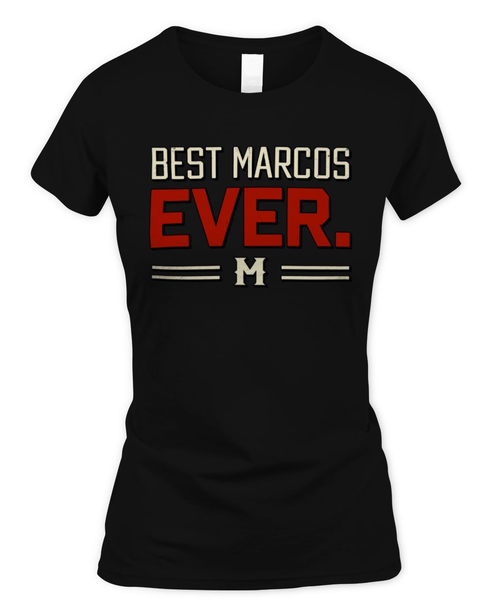 Best Your Name Ever Cool Shirt MARCOS M1-58 / Women's Standard T-Shirt / black