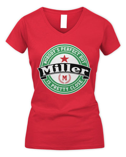 Nobody's Perfect But Your Name Is Pretty Close Heineken Beer T-Shirt MILLER M1-S85 / Women's V-Neck T-Shirt / red