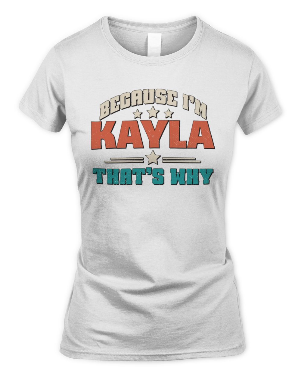 Because I'm Name That's Why Personalized Retro Shirt KAYLA-49 / Women's Standard T-Shirt / white