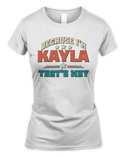 Because I'm Name That's Why Personalized Retro Shirt KAYLA-49 / Women's Standard T-Shirt / white