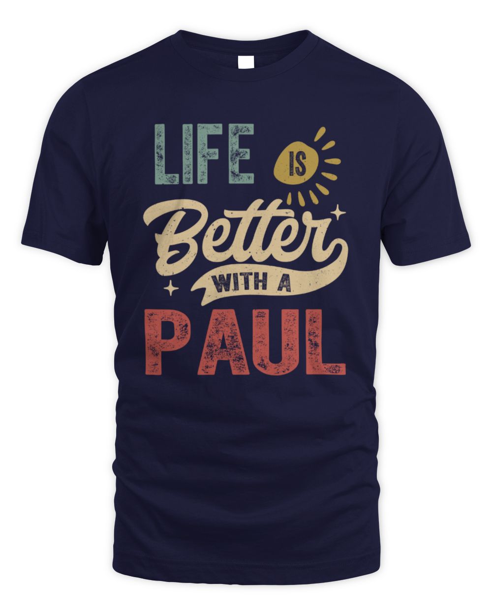 Life Is Better With a Name Personalized Retro T-Shirt PAUL-48 / Unisex Standard T-Shirt / navy