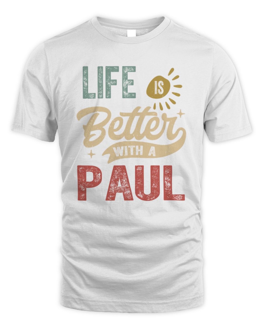 Life Is Better With a Name Personalized Retro T-Shirt PAUL-48 / Unisex Standard T-Shirt / white